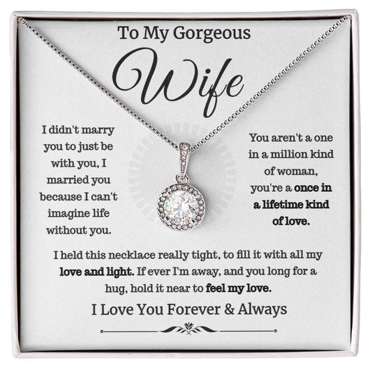 To My Gorgeous Wife - Eternal Hope Necklace